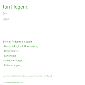 Wie schreibt man tun | legend? Bedeutung, Synonym, Antonym & Zitate.
