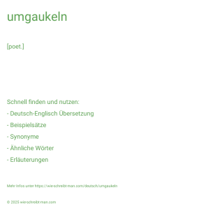 Wie schreibt man umgaukeln? Bedeutung, Synonym, Antonym & Zitate.