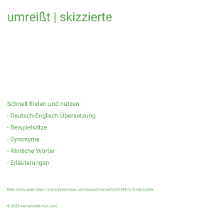 Wie schreibt man umreißt | skizzierte? Bedeutung, Synonym, Antonym & Zitate.