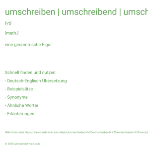 Wie schreibt man umschreiben | umschreibend | umschrieben | umschreibt | umschrieb? Bedeutung, Synonym, Antonym & Zitate.