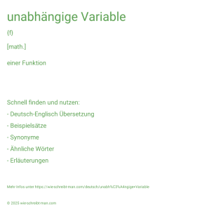 Wie schreibt man unabhängige Variable? Bedeutung, Synonym, Antonym & Zitate.