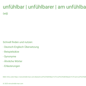 Wie schreibt man unfühlbar | unfühlbarer | am unfühlbarsten? Bedeutung, Synonym, Antonym & Zitate.