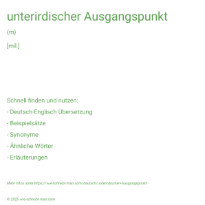 Wie schreibt man unterirdischer Ausgangspunkt? Bedeutung, Synonym, Antonym & Zitate.