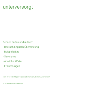 Wie schreibt man unterversorgt? Bedeutung, Synonym, Antonym & Zitate.