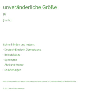 Wie schreibt man unveränderliche Größe? Bedeutung, Synonym, Antonym & Zitate.