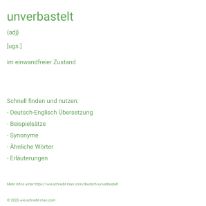 Wie schreibt man unverbastelt? Bedeutung, Synonym, Antonym & Zitate.