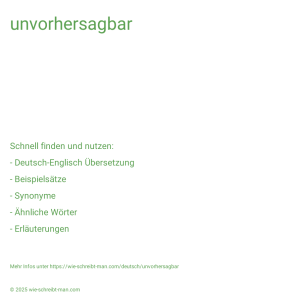 Wie schreibt man unvorhersagbar? Bedeutung, Synonym, Antonym & Zitate.