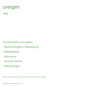 Wie schreibt man ureigen? Bedeutung, Synonym, Antonym & Zitate.
