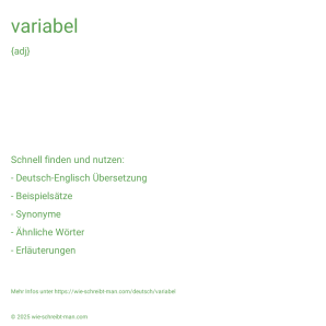 Wie schreibt man variabel? Bedeutung, Synonym, Antonym & Zitate.
