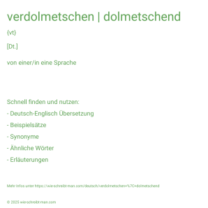 Wie schreibt man verdolmetschen | dolmetschend? Bedeutung, Synonym, Antonym & Zitate.