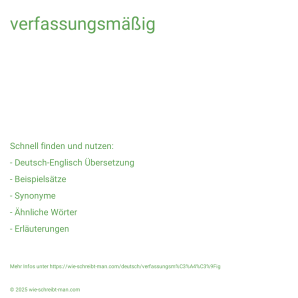 Wie schreibt man verfassungsmäßig? Bedeutung, Synonym, Antonym & Zitate.