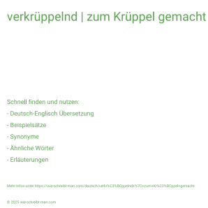 Wie schreibt man verkrüppelnd | zum Krüppel gemacht? Bedeutung, Synonym, Antonym & Zitate.