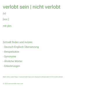 Wie schreibt man verlobt sein | nicht verlobt? Bedeutung, Synonym, Antonym & Zitate.