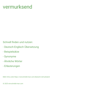 Wie schreibt man vermurksend? Bedeutung, Synonym, Antonym & Zitate.