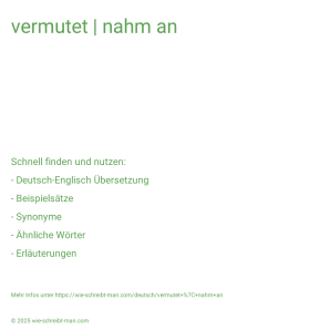 Wie schreibt man vermutet | nahm an? Bedeutung, Synonym, Antonym & Zitate.
