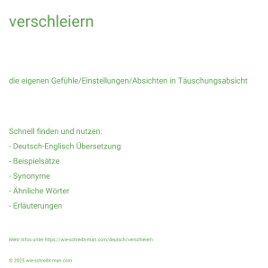 Wie schreibt man verschleiern? Bedeutung, Synonym, Antonym & Zitate.