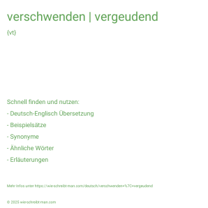 Wie schreibt man verschwenden | vergeudend? Bedeutung, Synonym, Antonym & Zitate.