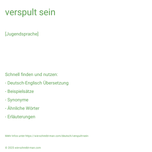 Wie schreibt man verspult sein? Bedeutung, Synonym, Antonym & Zitate.