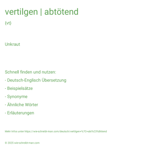 Wie schreibt man vertilgen | abtötend? Bedeutung, Synonym, Antonym & Zitate.