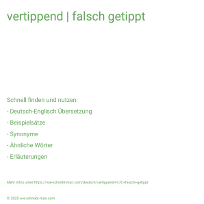 Wie schreibt man vertippend | falsch getippt? Bedeutung, Synonym, Antonym & Zitate.