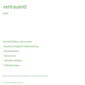 Wie schreibt man vertrauend? Bedeutung, Synonym, Antonym & Zitate.