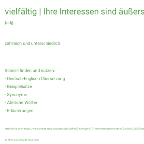 Wie schreibt man vielfältig | Ihre Interessen sind äußerst vielfältig.? Bedeutung, Synonym, Antonym & Zitate.