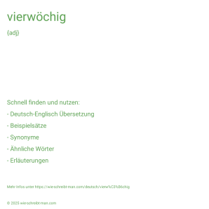 Wie schreibt man vierwöchig? Bedeutung, Synonym, Antonym & Zitate.