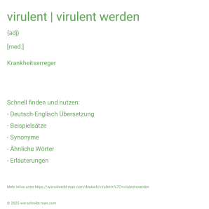 Wie schreibt man virulent | virulent werden? Bedeutung, Synonym, Antonym & Zitate.
