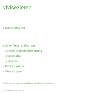 Wie schreibt man vivisezieren? Bedeutung, Synonym, Antonym & Zitate.