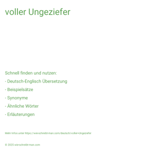 Wie schreibt man voller Ungeziefer? Bedeutung, Synonym, Antonym & Zitate.