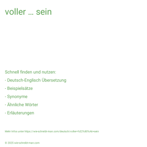 Wie schreibt man voller … sein? Bedeutung, Synonym, Antonym & Zitate.