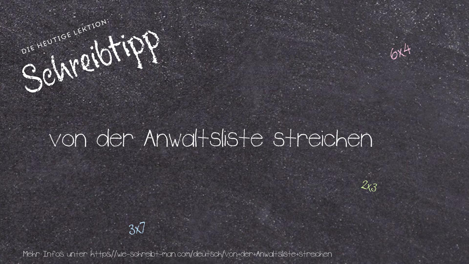 Schreibtipp von der Anwaltsliste streichen