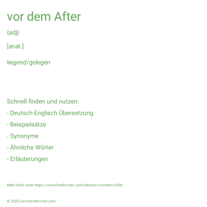 Wie schreibt man vor dem After? Bedeutung, Synonym, Antonym & Zitate.