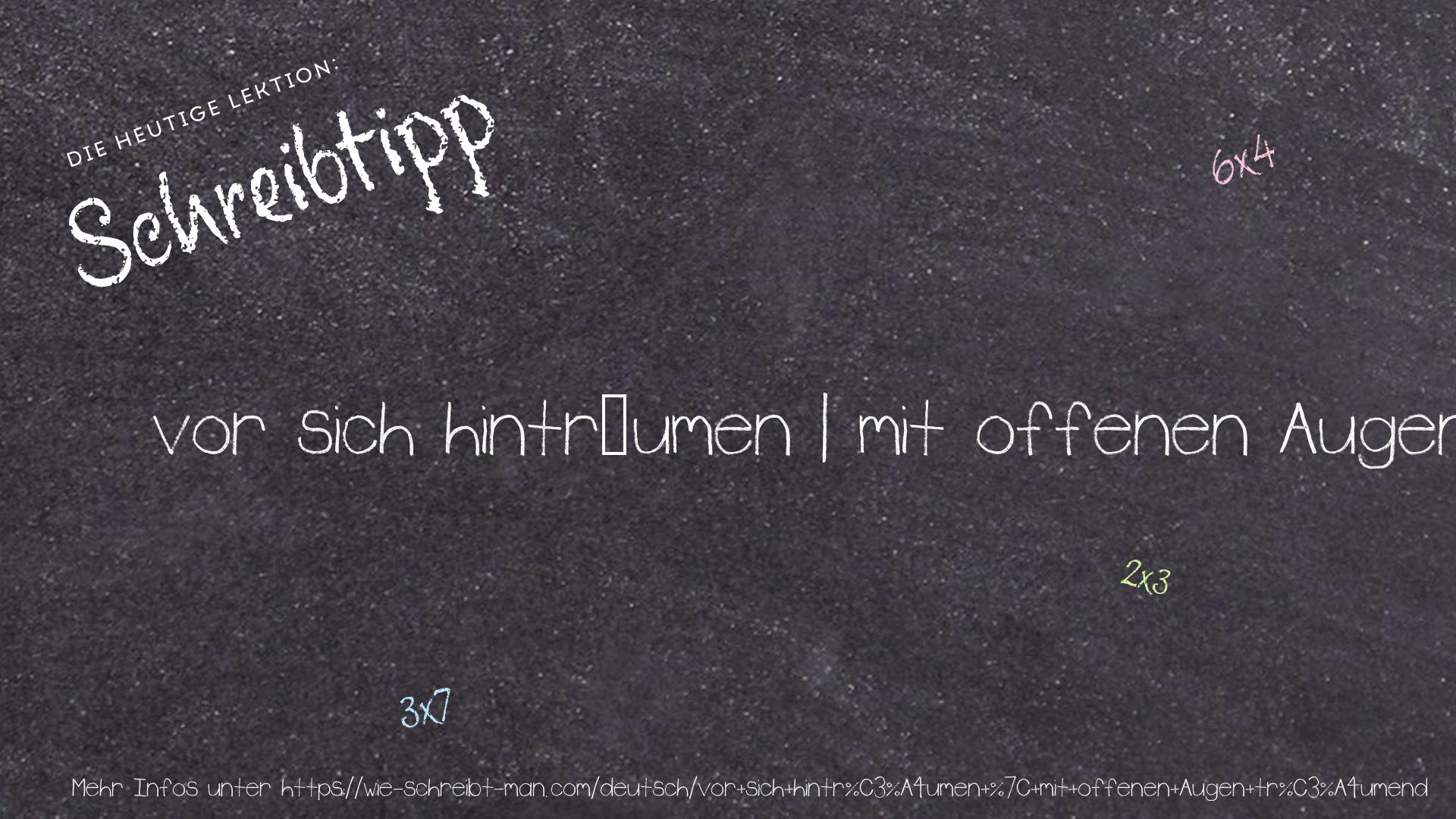 Schreibtipp vor sich hinträumen | mit offenen Augen träumend
