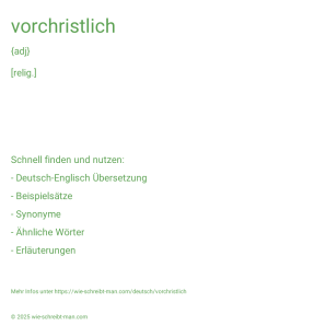 Wie schreibt man vorchristlich? Bedeutung, Synonym, Antonym & Zitate.