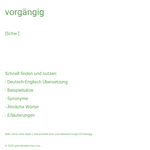 Wie schreibt man vorgängig? Bedeutung, Synonym, Antonym & Zitate.