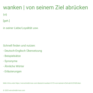 Wie schreibt man wanken | von seinem Ziel abrücken? Bedeutung, Synonym, Antonym & Zitate.