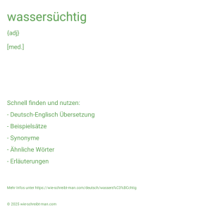 Wie schreibt man wassersüchtig? Bedeutung, Synonym, Antonym & Zitate.