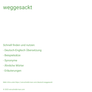 Wie schreibt man weggesackt? Bedeutung, Synonym, Antonym & Zitate.