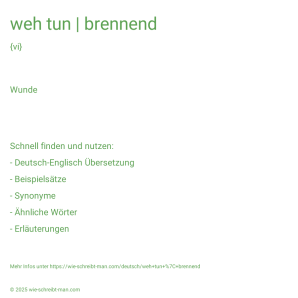 Wie schreibt man weh tun | brennend? Bedeutung, Synonym, Antonym & Zitate.