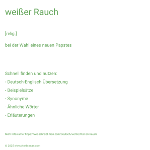 Wie schreibt man weißer Rauch? Bedeutung, Synonym, Antonym & Zitate.