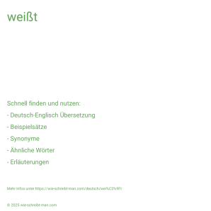 Wie schreibt man weißt? Bedeutung, Synonym, Antonym & Zitate.