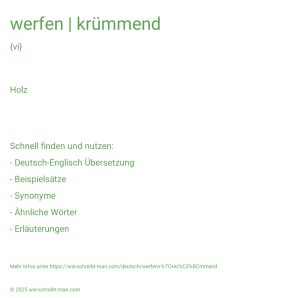 Wie schreibt man werfen | krümmend? Bedeutung, Synonym, Antonym & Zitate.