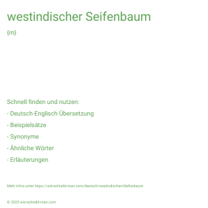 Wie schreibt man westindischer Seifenbaum? Bedeutung, Synonym, Antonym & Zitate.