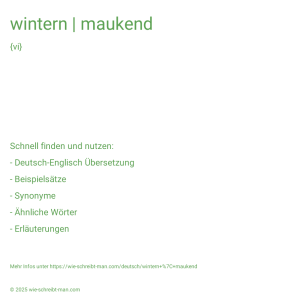 Wie schreibt man wintern | maukend? Bedeutung, Synonym, Antonym & Zitate.