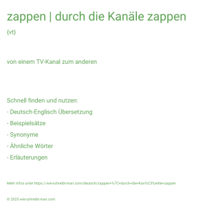 Wie schreibt man zappen | durch die Kanäle zappen? Bedeutung, Synonym, Antonym & Zitate.