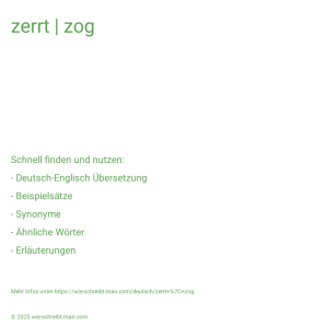 Wie schreibt man zerrt | zog? Bedeutung, Synonym, Antonym & Zitate.