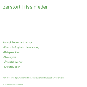Wie schreibt man zerstört | riss nieder? Bedeutung, Synonym, Antonym & Zitate.