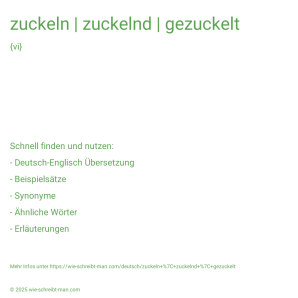 Wie schreibt man zuckeln | zuckelnd | gezuckelt? Bedeutung, Synonym, Antonym & Zitate.