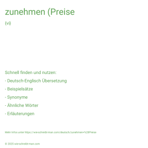 Wie schreibt man zunehmen (Preise? Bedeutung, Synonym, Antonym & Zitate.